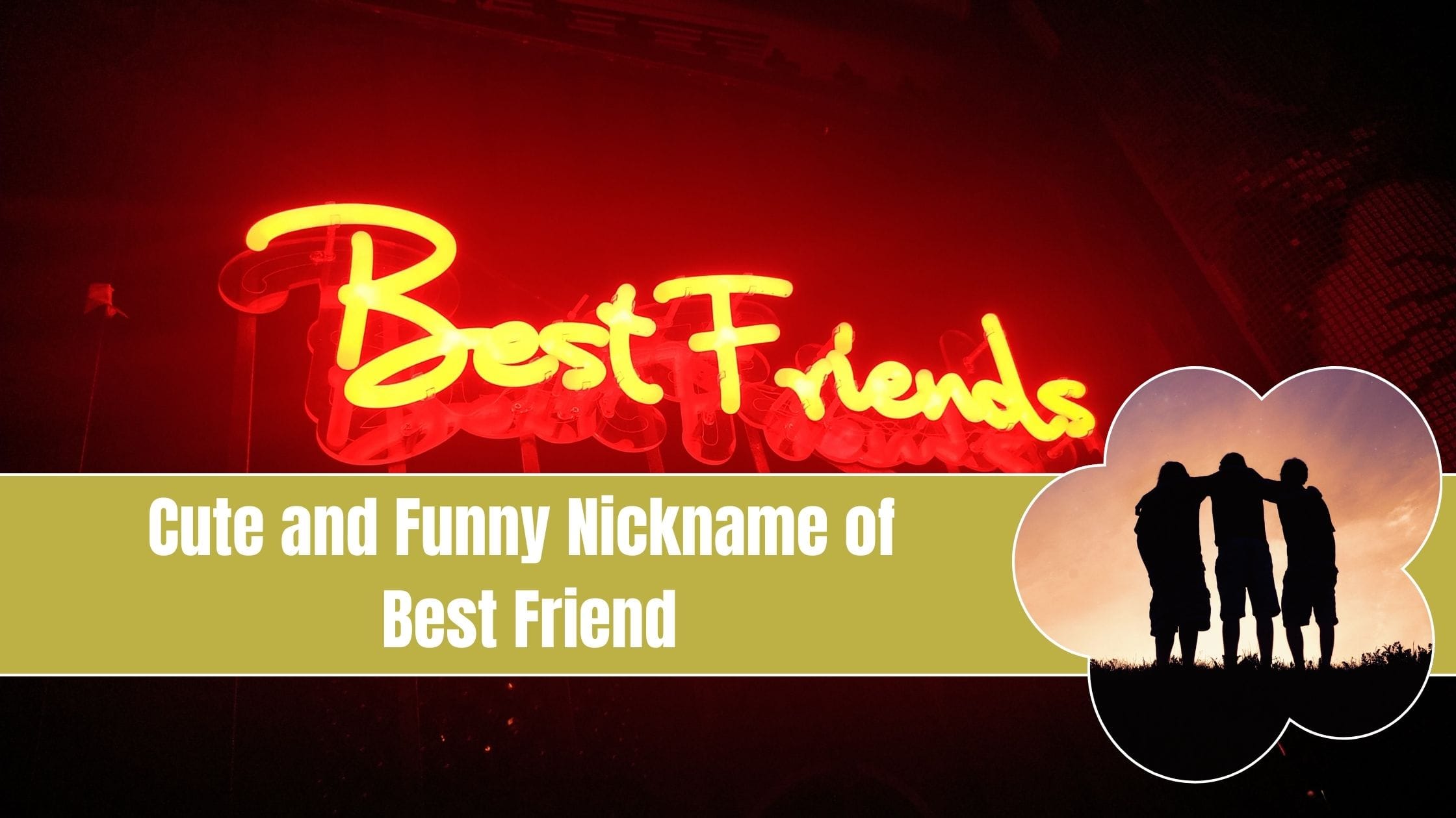 100+ Cute and Funny Nickname of Best Friend