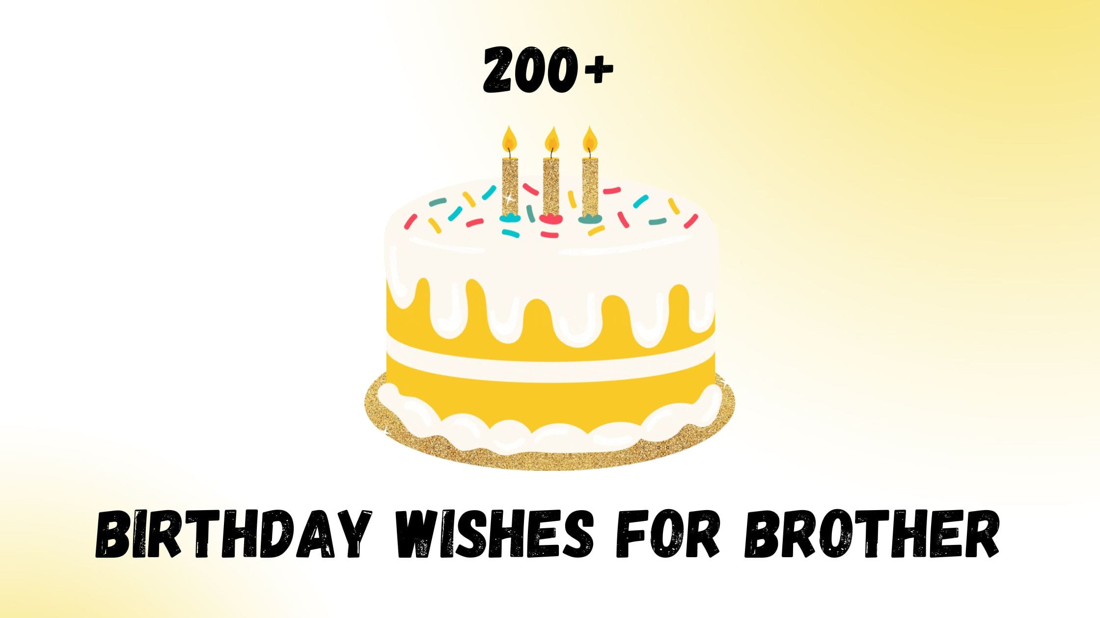 200+ Birthday Wishes for Brother