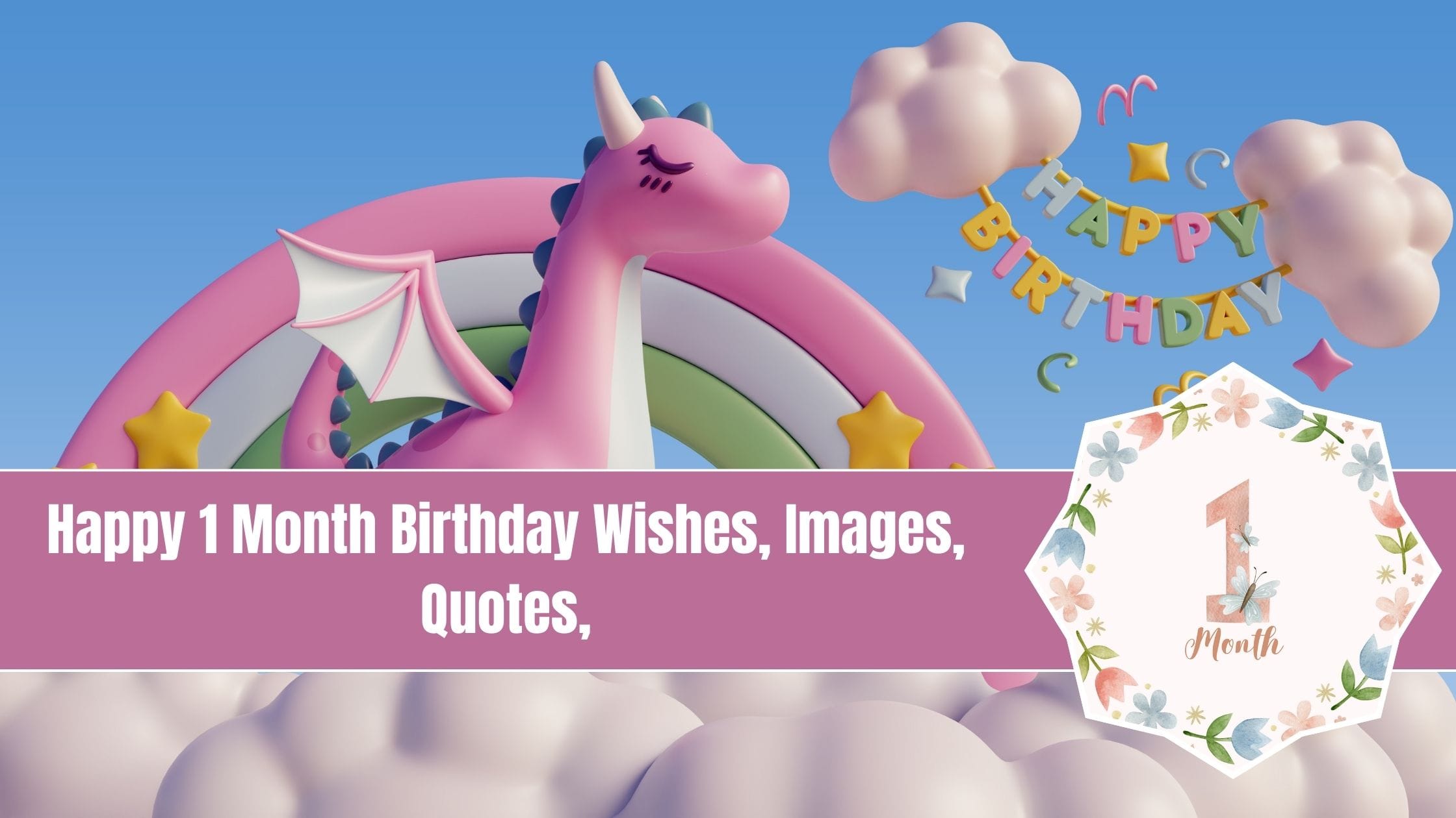 Best 100+ Happy 1 Month Birthday Wishes, Images, Quotes,