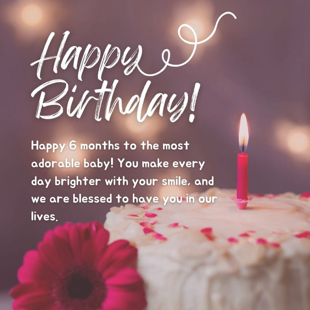 Best 150+ Happy 6 Month Birthday Wishes, Image, Quotes 2 Happy Birthday 6 Months Of Love