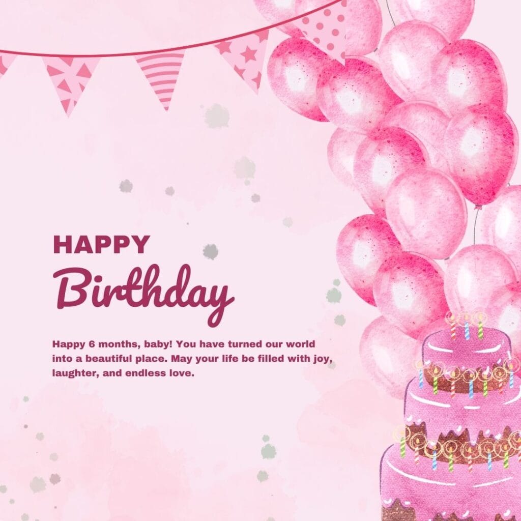 Best 150+ Happy 6 Month Birthday Wishes, Image, Quotes 3 Happy Birthday Baby Half Birthday