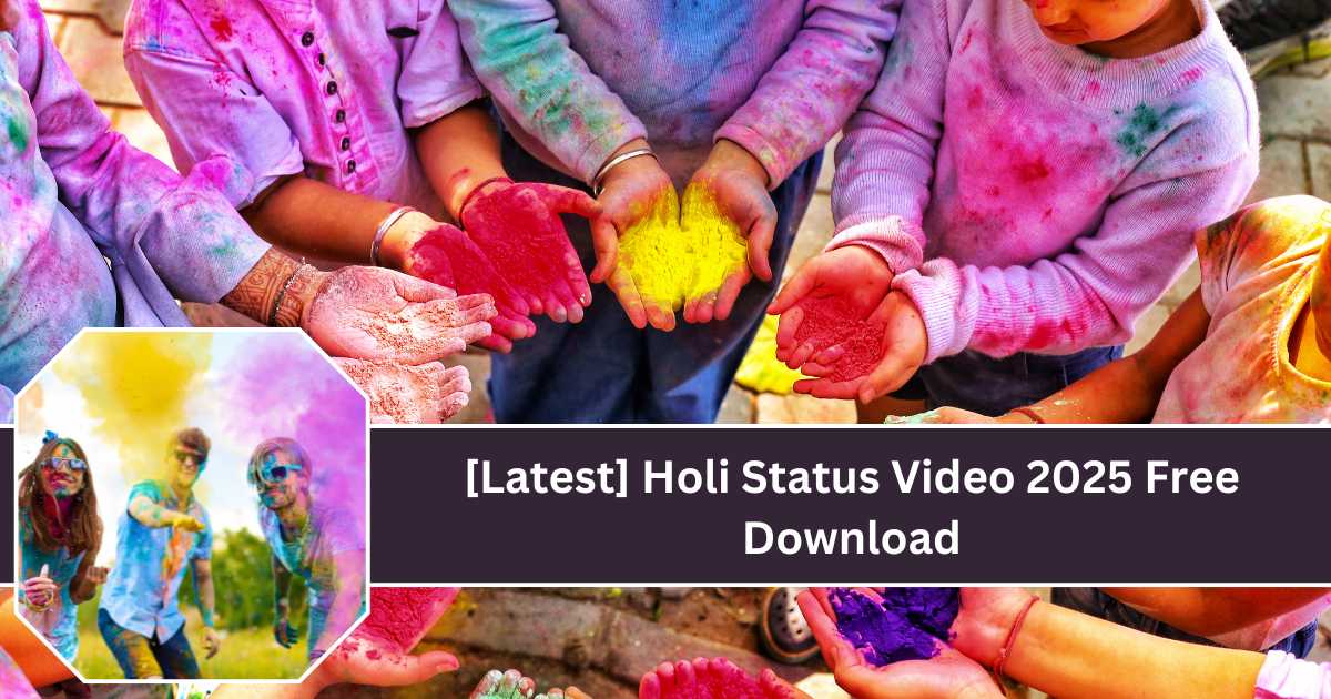 [Latest] Holi Status Video 2025 Free Download