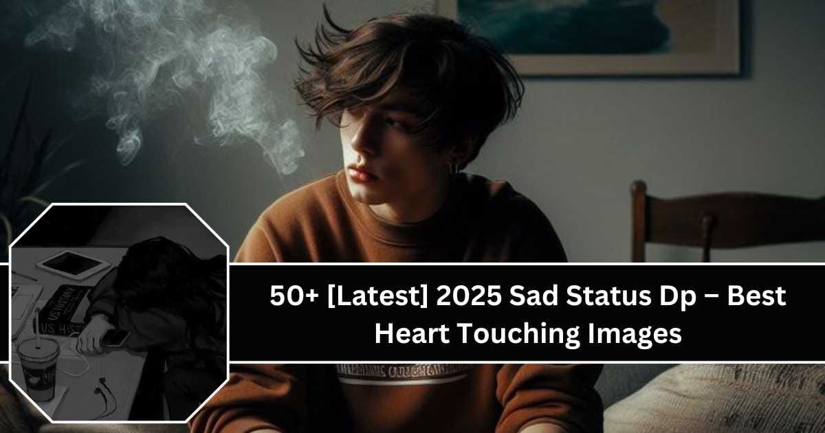 Sad Status Dp – Best Heart Touching Images